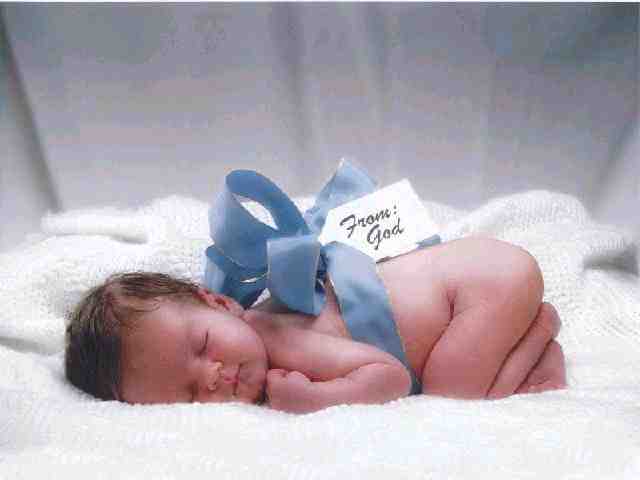 Babies are a Special
Gift - sent by God